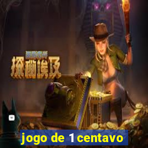 jogo de 1 centavo